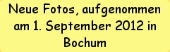 Neue Fotos, aufgenommen am 1. September 2012 in Bochum
